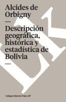 bokomslag Descripción geográfica, histórica y estadística de Bolivia