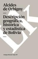 bokomslag Descripción geográfica, histórica y estadística de Bolivia