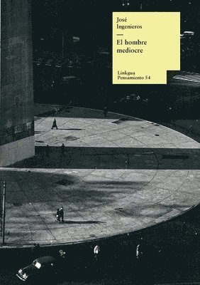 José Ingenieros, José - hombre mediocre, Inbunden