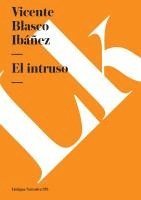 Vicente Blasco Ibáñez - El intruso, Häftad