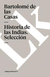 bokomslag Historia de Las Indias. Selección