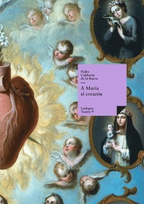 Pedro Calderón de la Barca, Pedro Calderón De La Barca - A María el corazón, Inbunden