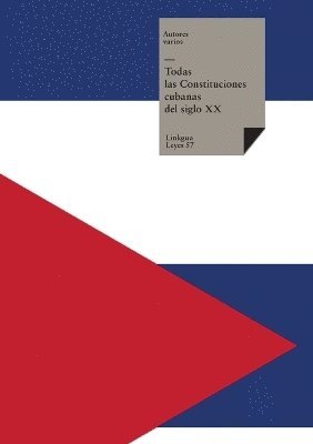 Todas las Constituciones cubanas del siglo XX 1