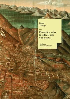 Franz Tamayo - Proverbios sobre la vida, el arte y la ciencia, Häftad