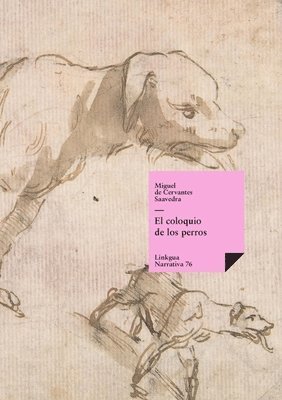 Miguel De Cervantes Saavedra, Florencio Sevilla Arroyo - coloquio de los perros, Inbunden