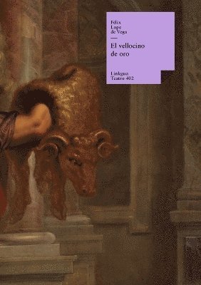 Tirso De Molina, Félix Lope de Vega Y. Carpio, Félix Lope de Vega y Carpio - vellocino de oro, Häftad