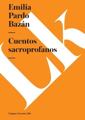 Emilia Pardo Bazán - Cuentos sacroprofanos, Häftad