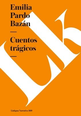 Emilia Pardo Bazán - Cuentos trágicos, Häftad