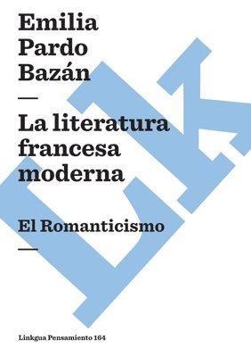 La literatura francesa moderna: El Romanticismo 1