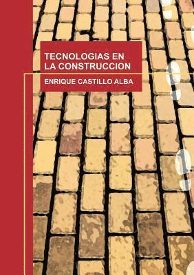 Enrique Alba Castillo, ENRIQUE ALBA CASTILLO - Tecnologias En La Construccion, Häftad
