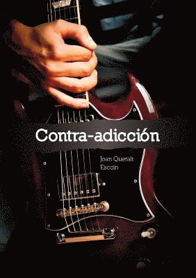 Joan Escoín Queralt, Joan Escoin Queralt - contra-adicción, Häftad