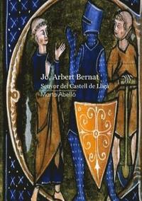 bokomslag Jo, Arbert Bernat. Senyor del castell de Lliçà