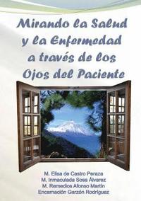 bokomslag Mirando la Salud y la Enfermedad a través de los Ojos del Paciente