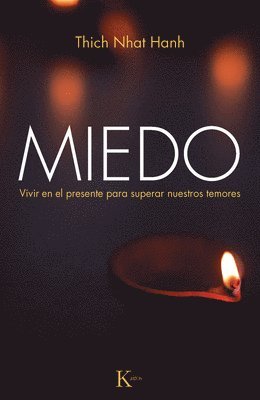 Miedo : vivir en el presente para superar nuestros temores