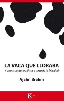 Ajahn Brahm - La Vaca Que Lloraba: Y Otros Cuentos Budistas Acerca de la Felicidad, Häftad