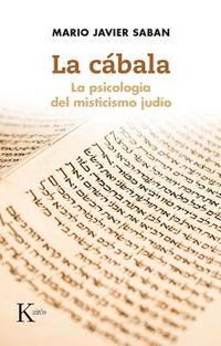 bokomslag La Cábala: La Psicología del Misticismo Judío