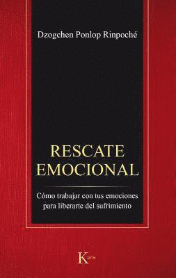 bokomslag Rescate Emocional: Cómo Trabajar Con Tus Emociones Para Liberarte del Sufrimiento