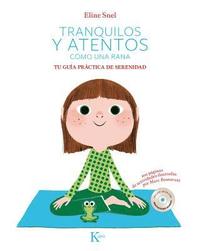 bokomslag Tranquilos Y Atentos Como Una Rana. Tu Guía Práctica de Serenidad