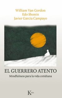 bokomslag El Guerrero Atento: Mindfulness Para La Vida Cotidiana