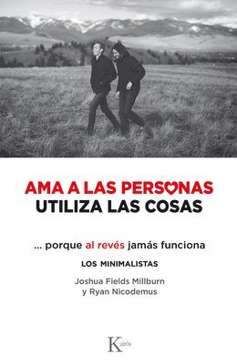 Joshua Fields Millburn, Ryan Nicodemus - AMA a Las Personas, Utiliza Las Cosas: ...Porque Al Revés Jamás Funciona, Häftad
