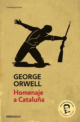 Homenaje a Catalua (edicin definitiva avalada por The Orwell Estate) / Homage to Catalonia. (Definitive text endorsed by The Orwell Foundation) 1