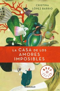 bokomslag La casa de los amores imposibles / The House of Impossible Love