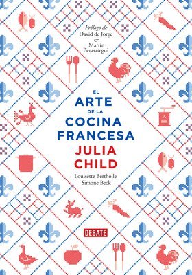 bokomslag El Arte De La Cocina Francesa / Mastering The Art Of French Cooking