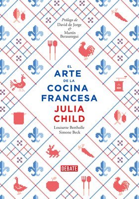bokomslag El Arte de la Cocina Francesa / Mastering the Art of French Cooking