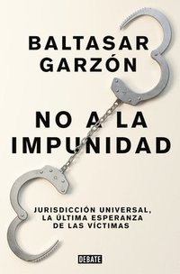 bokomslag No a la Impunidad Jurisdicción Universal, La Última Esperanza de Las Victimas / No Impunity