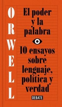 bokomslag El Poder Y La Palabra / Power and Words: 10 Ensayos Sobre Lenguaje, Politica Y Verdad