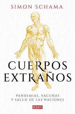 bokomslag Cuerpos Extraños: Pandemias, Vacunas Y Salud de Las Naciones / Foreign Bodies: Pandemics, Vaccines, and the Health of Nation S