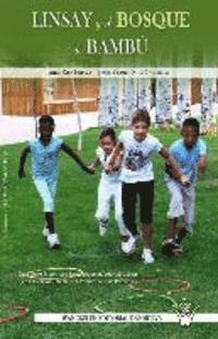 Jesus Vicente Ruiz Omenaca, Laura Ruiz Enciso - Linsay y el bosque de bambu: Un cuento motor para jugar, cooperar, convivir y crear en educacion infantil y primer ciclo de primaria, Häftad