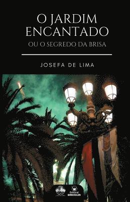O Jardim Encantado: Ou o Segredo Da Brisa