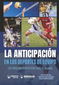 bokomslag La anticipación en los deportes de equipo: Los procesos perceptivos para su mejora