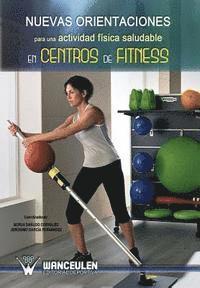 Jeronimo Garcia Fernandez, Borja Sanudo Corrales - Nuevas orientaciones para una actividad fisica saludable en centros de fitness, Häftad