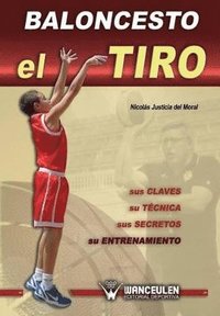 bokomslag Baloncesto: el Tiro: sus claves, su tecnica, sus secretos, su entrenamiento