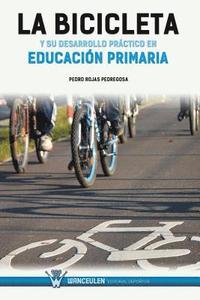 bokomslag La bicicleta y su desarrollo práctico en educación primaria