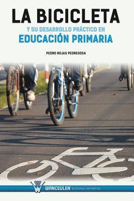 bokomslag LA BICICLETA Y SU DESARROLLO PRCTICO EN EDUCACIN PRIMARIA