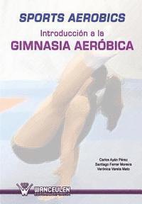 bokomslag Sports aerobics: Introduccion a la gimnasia aerobica