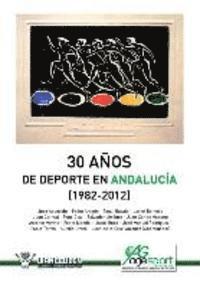 bokomslag 30 años del deporte en Andalucia (1982-2012)