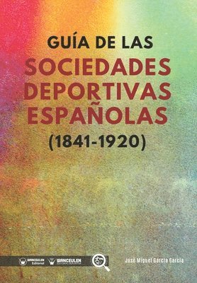 Guía de las sociedades deportivas españolas (1841-1920) 1