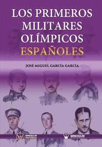 bokomslag Los primeros militares olímpicos españoles