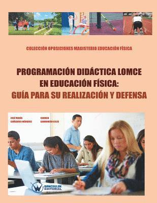 Carmen Carbonero Celis, Jose Maria Canizares Marquez - Programación didáctica LOMCE en Educ.Física: guía para su realización y defensa: Colección Oposiciones Magisterio Educación Física, Häftad