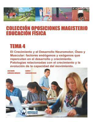 Carmen Carbonero Celis, Jose Maria Canizares Marquez - Colección Oposiciones Magisterio Educación Física. Tema 4: El Crecimiento y el Desarrollo Neuromotor, Óseo y Muscular. Factores endógenos y exógenos q, Häftad