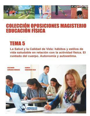 bokomslag Colección Oposiciones Magisterio Educación Física. Tema 5: La Salud y la calidad de vida. Hábitos y estilos de vida saludable en relación con la activ