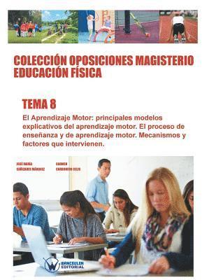 Colección Oposiciones Magisterio Educación Física. Tema 8 1
