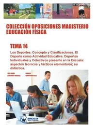 bokomslag Colección Oposiciones Magisterio Educación Física. Tema 14: Los deportes. Concepto y clasificaciones: El deporte como actividad educativa. Deportes in