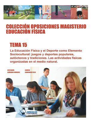 bokomslag Colección Oposiciones Magisterio Educación Física. Tema 15: La Educación Física y el deporte como elemento sociocultural: juegos y deportes populares,