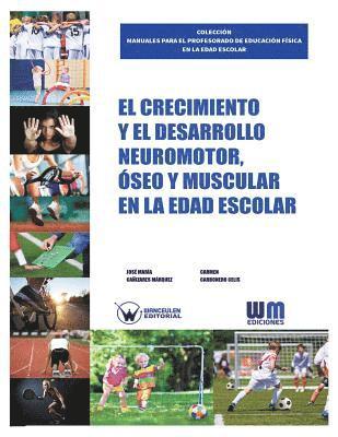 El crecimiento y el desarrollo neuromotor, seo y muscular en la edad escolar 1