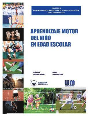 Carmen Carbonero Celis, Jose Maria Carnizares Marquez - Aprendizaje motor del niño en edad escolar, Häftad